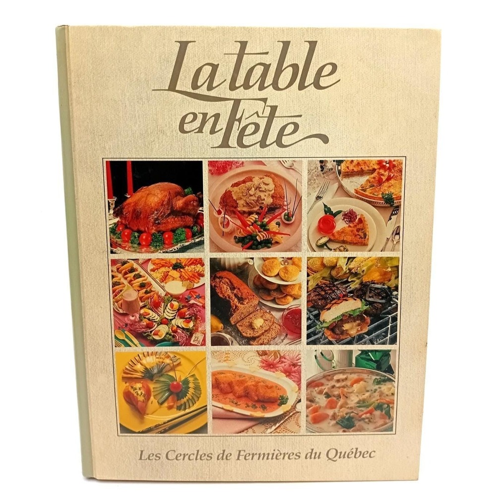 La Table en Fête Les Cercles de Fermières du Québec Cookbook HC Good 1987